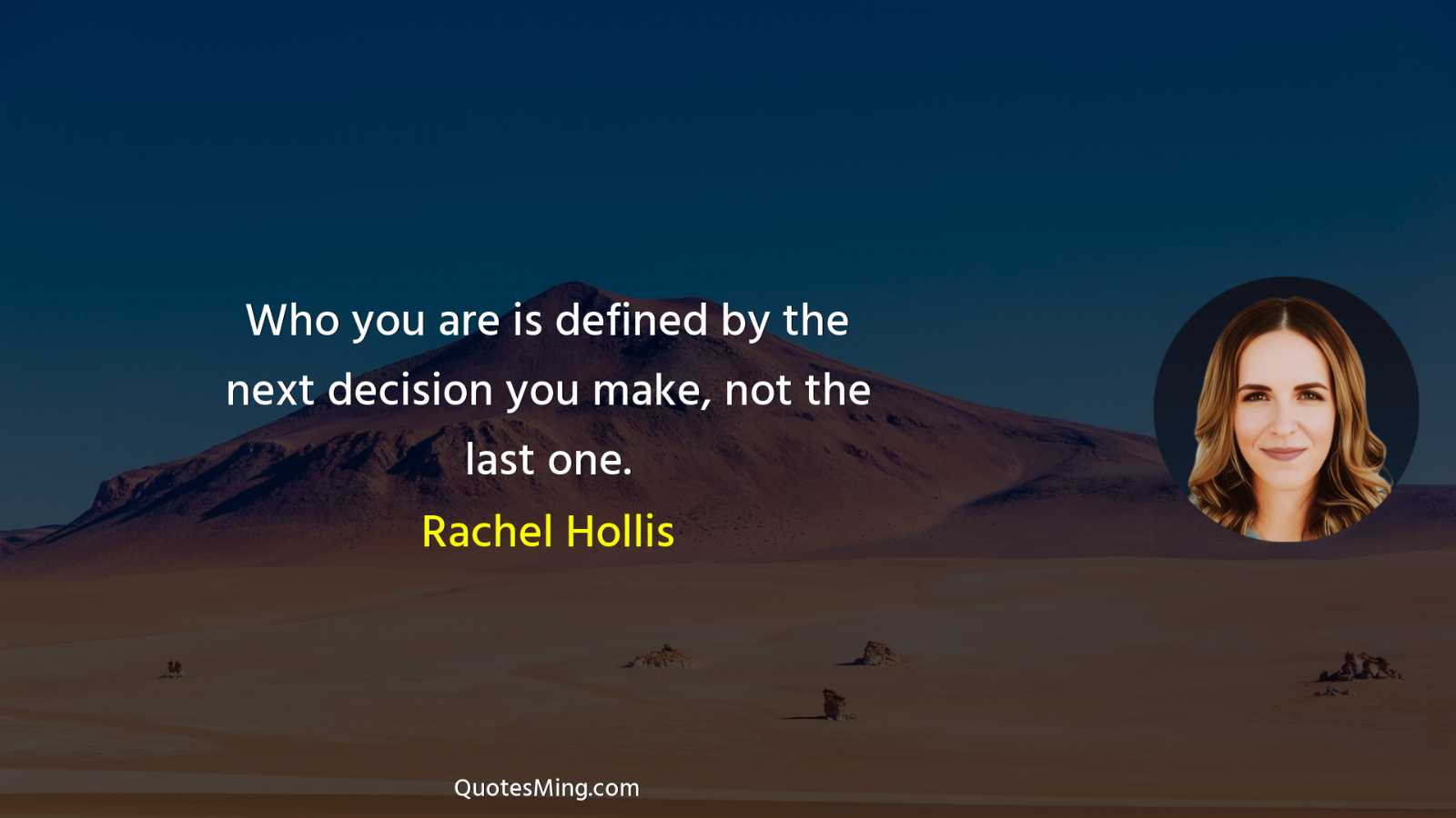 Who you are is defined by the next decision you