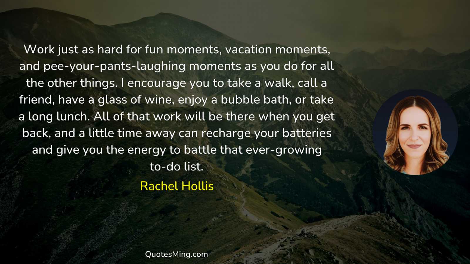 Work just as hard for fun moments vacation moments and