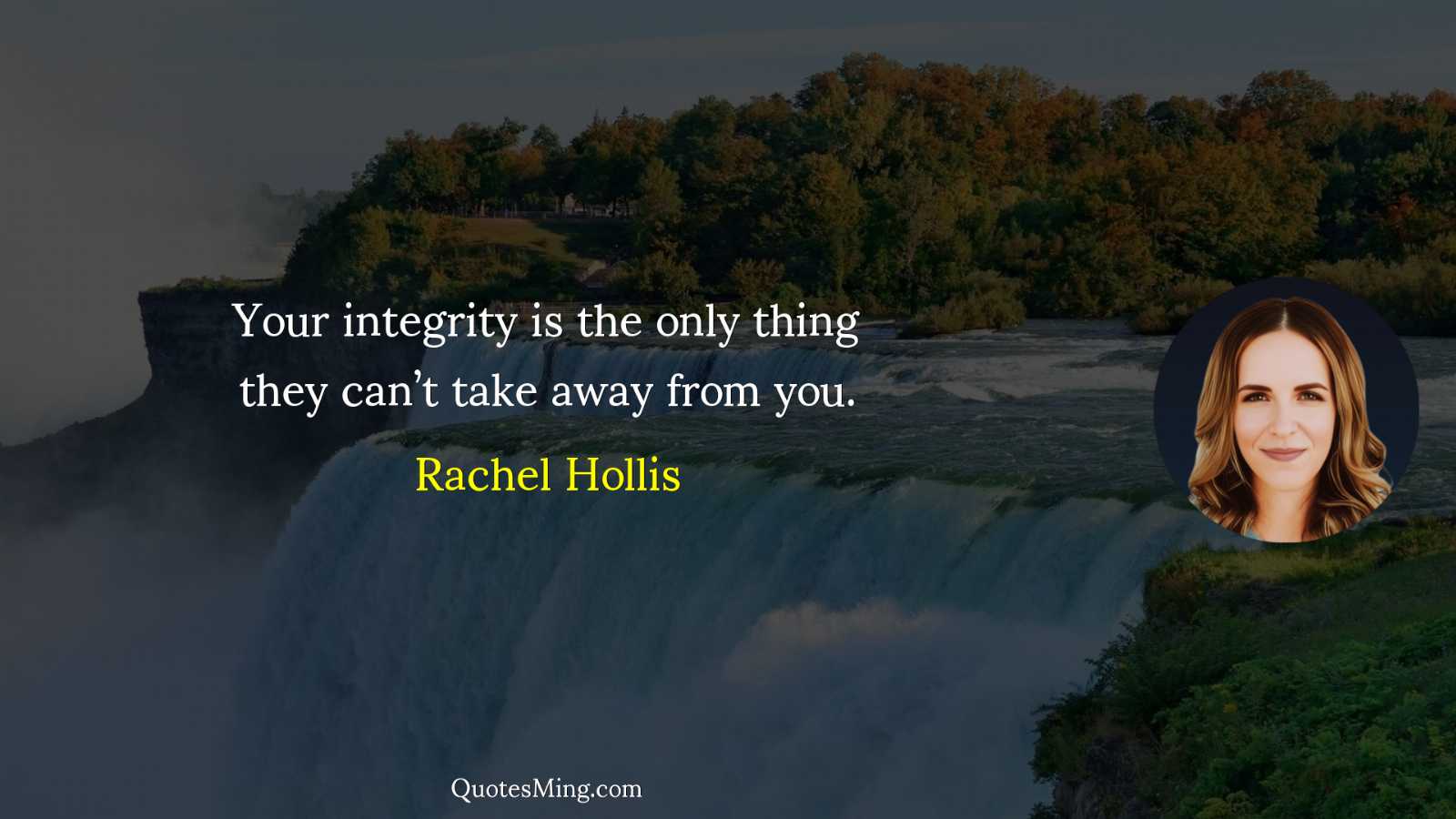 Your integrity is the only thing they can’t take away