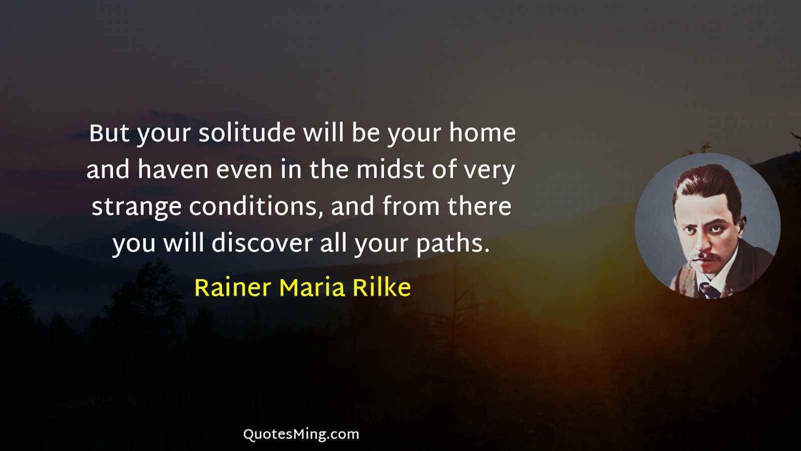 But your solitude will be your home and haven even