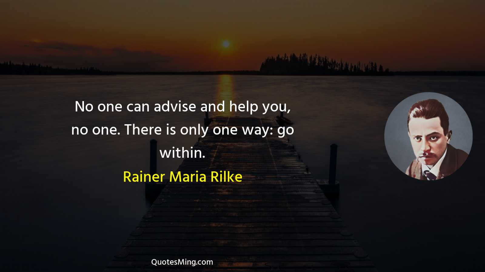 No one can advise and help you no one There