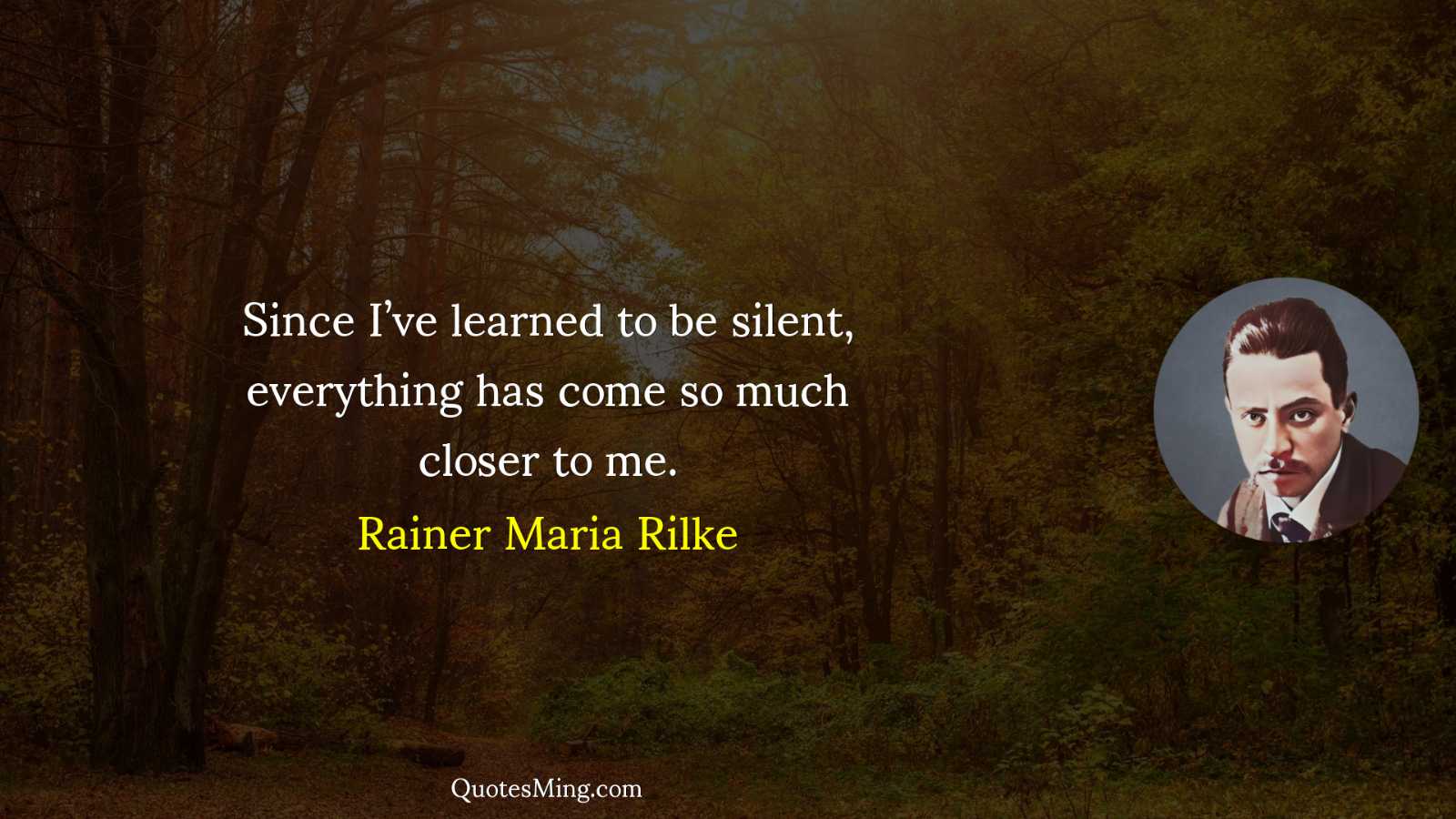 Since I’ve learned to be silent everything has come so