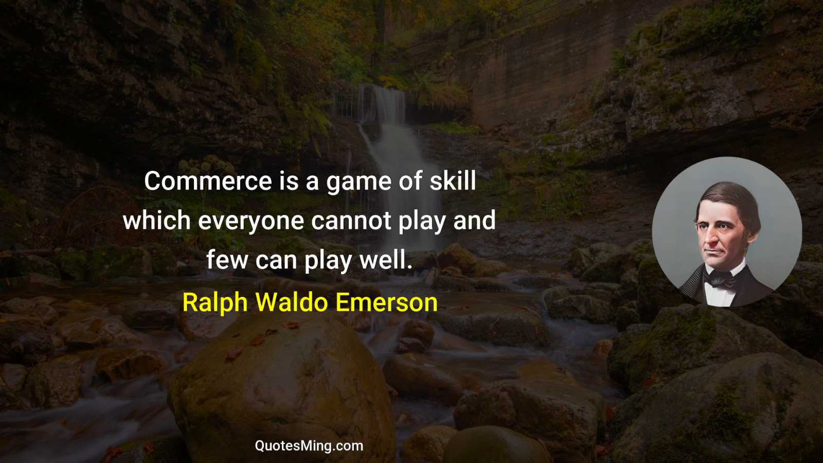 Commerce is a game of skill which everyone cannot play