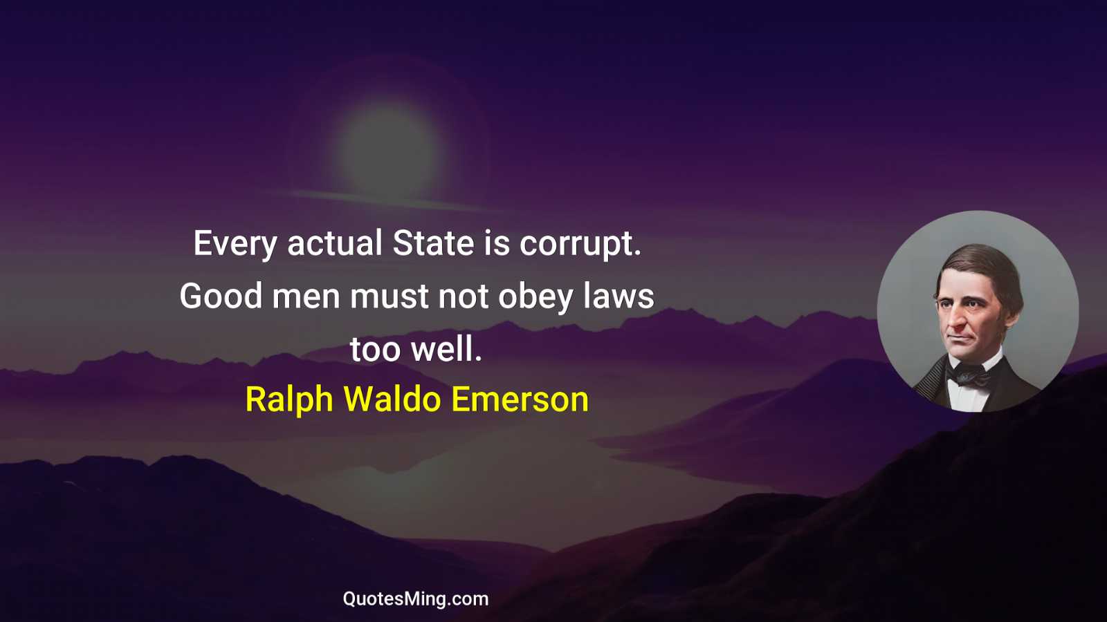 Every actual State is corrupt Good men must not obey