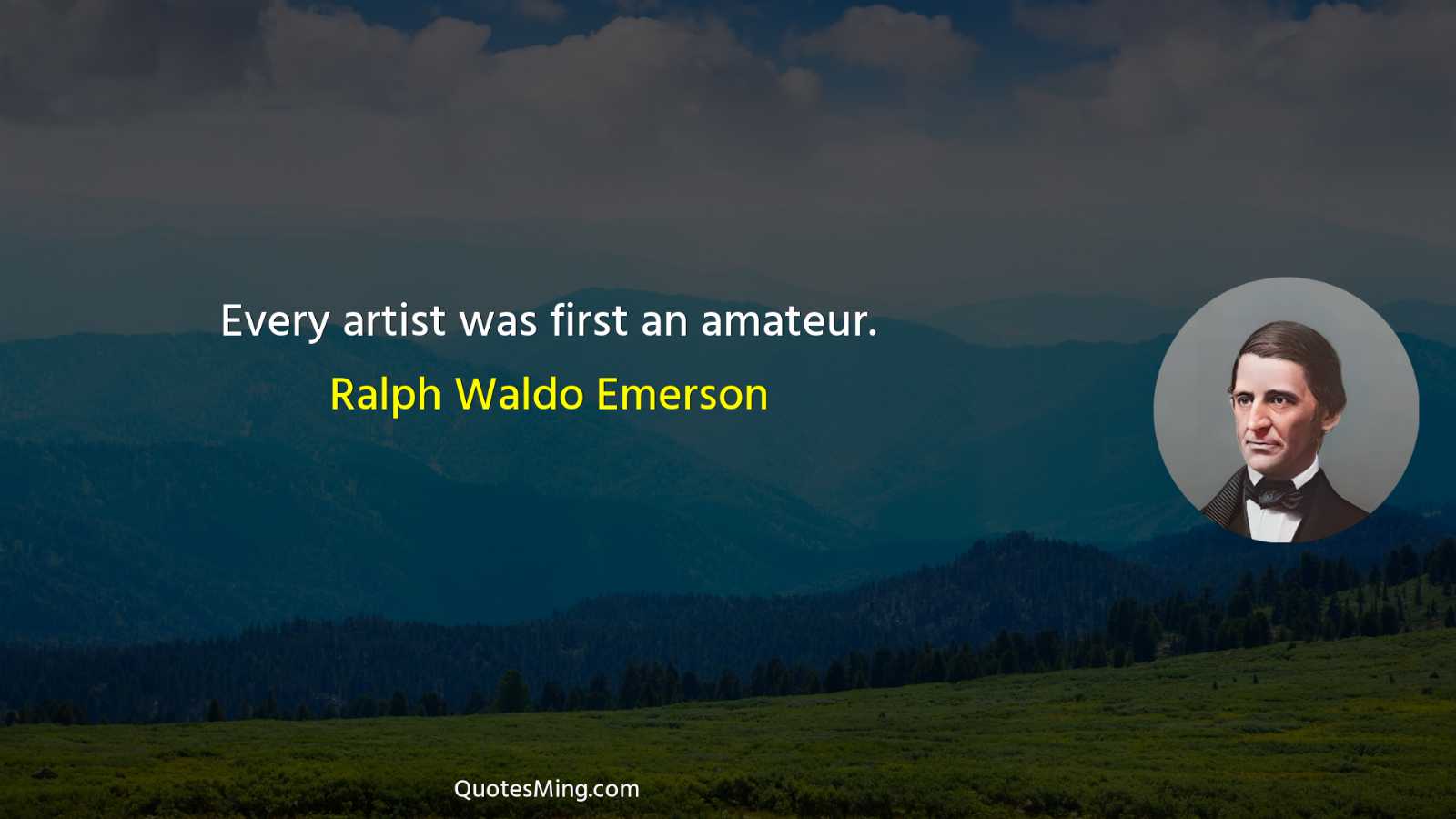 Every artist was first an amateur