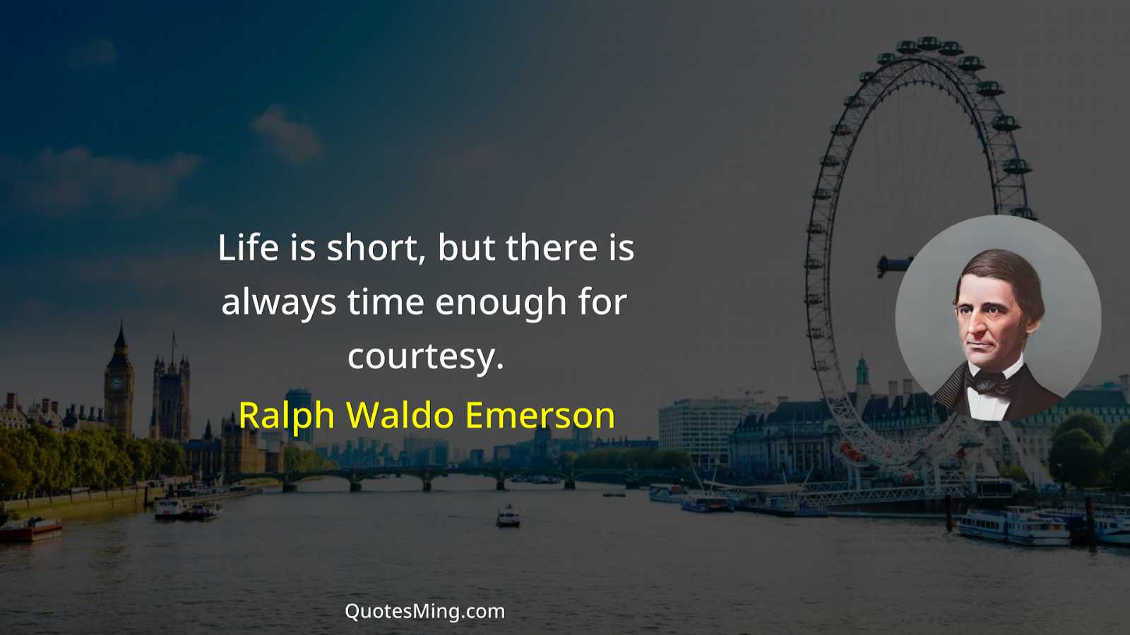 Life is short but there is always time enough for