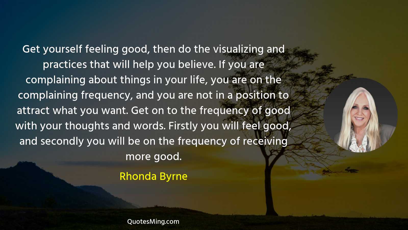 Get yourself feeling good then do the visualizing and practices