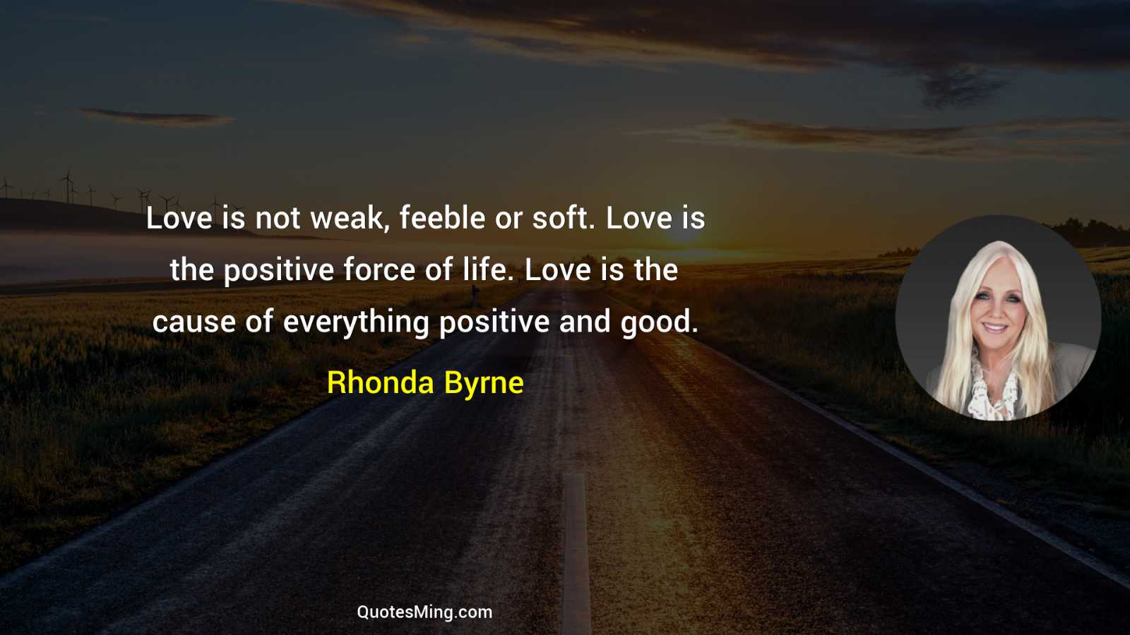 Love is not weak feeble or soft Love is the