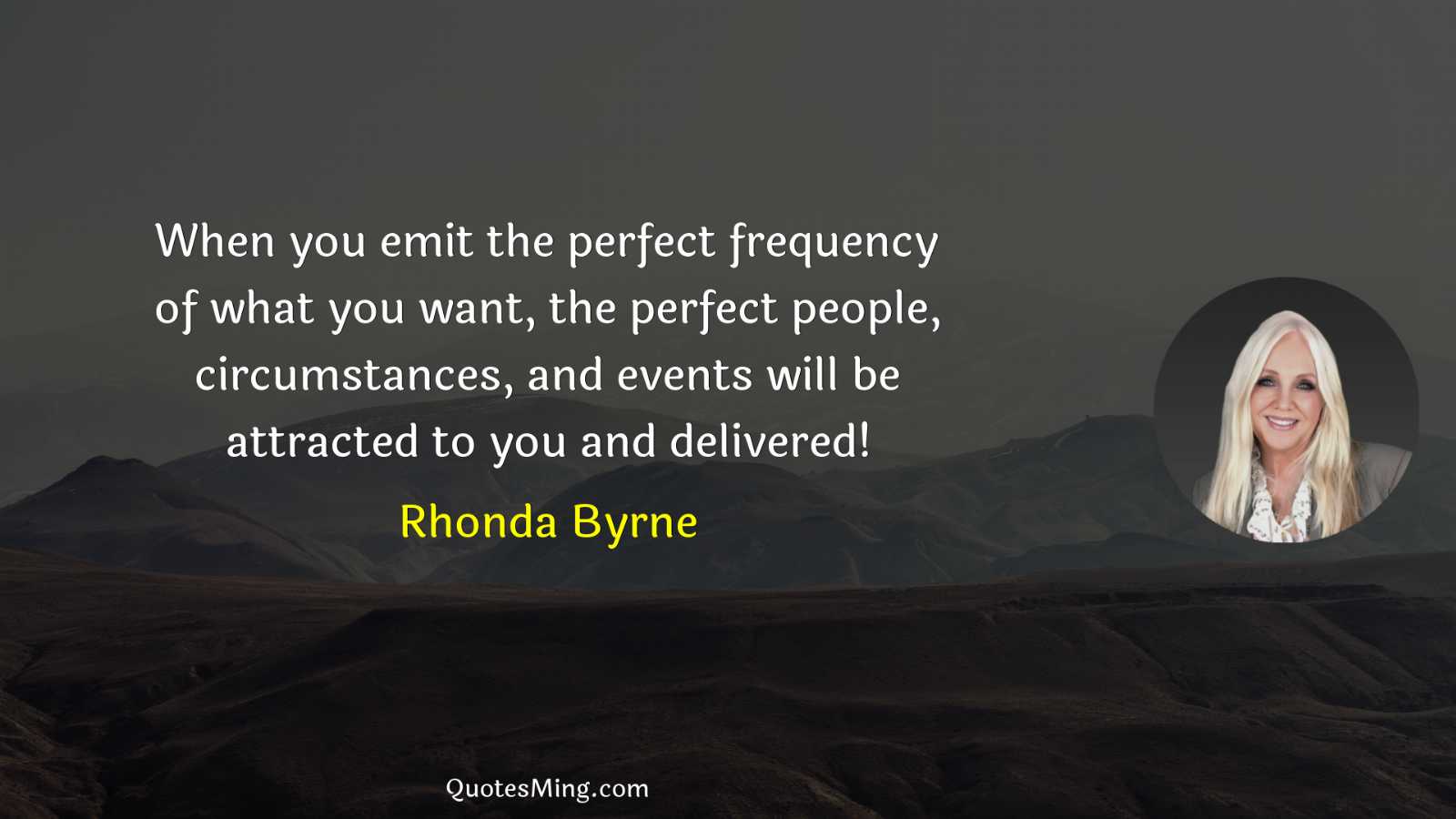 When you emit the perfect frequency of what you want