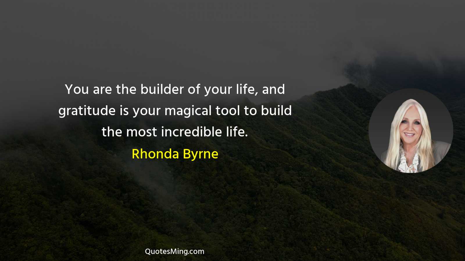 You are the builder of your life and gratitude is