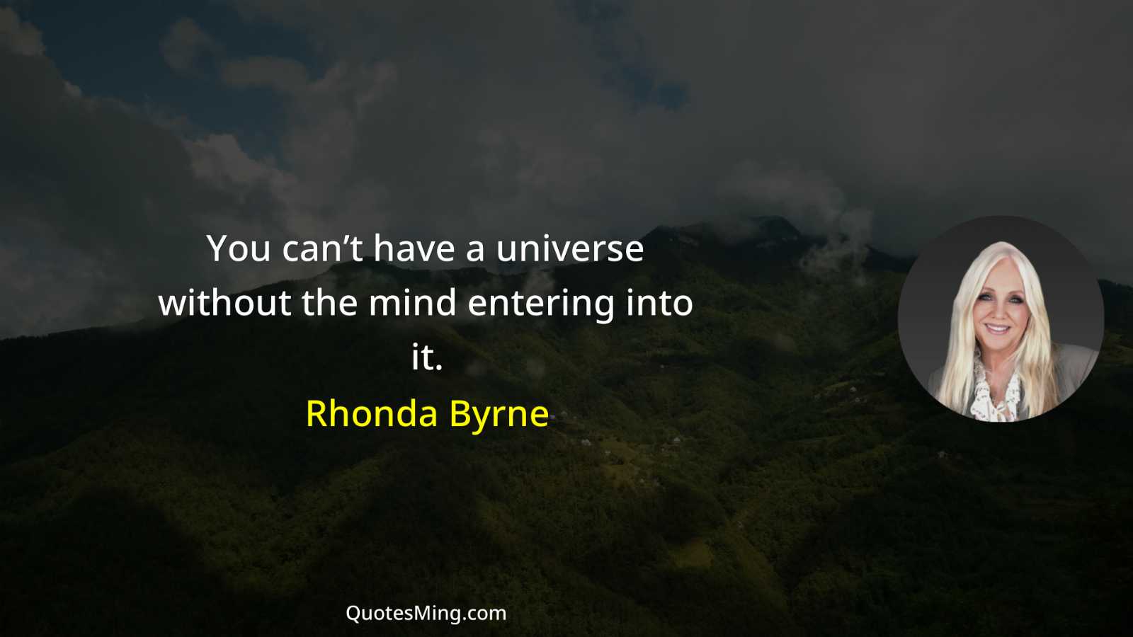 You can’t have a universe without the mind entering into