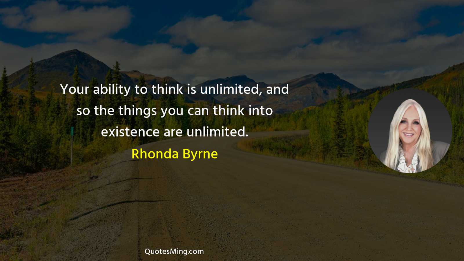 Your ability to think is unlimited and so the things