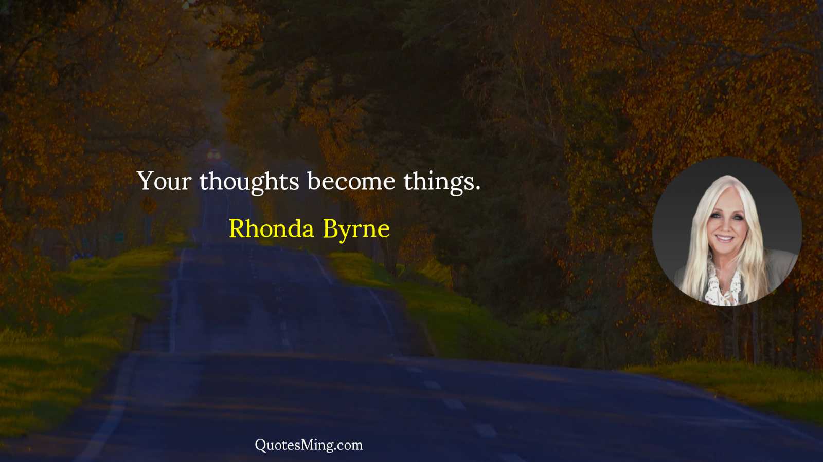 Your thoughts become things