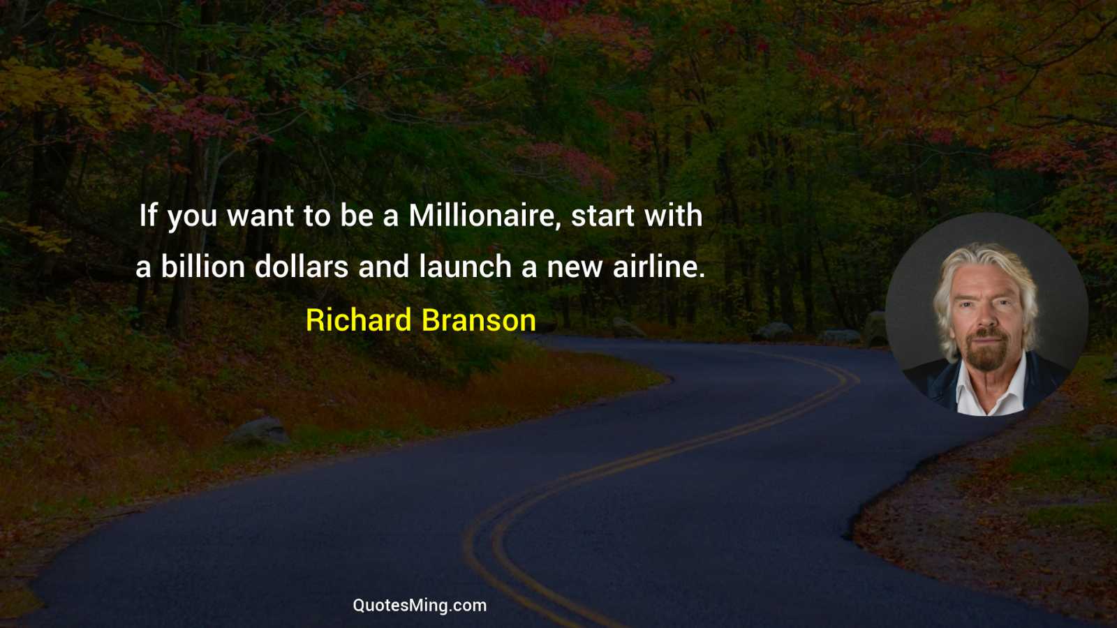 If you want to be a Millionaire start with a