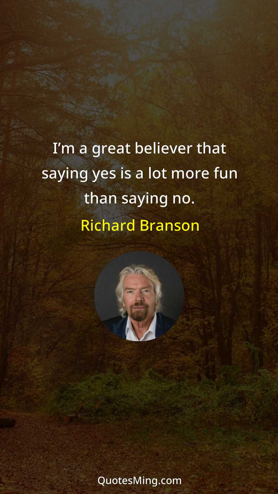 I’m a great believer that saying yes is a lot