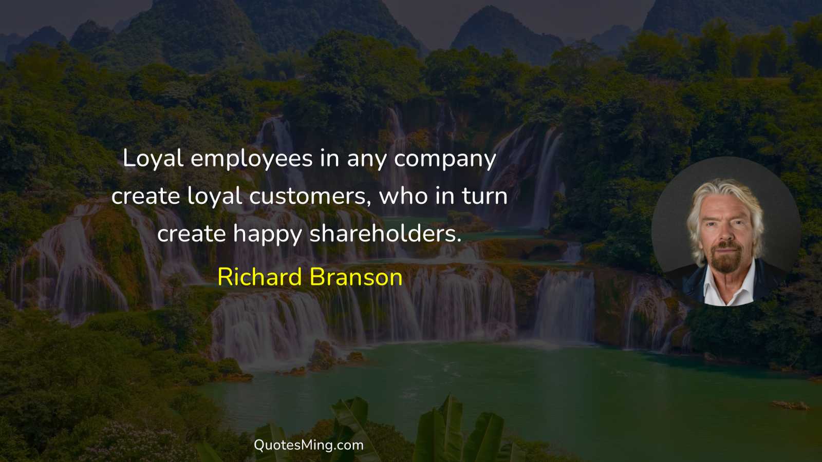 Loyal employees in any company create loyal customers who in