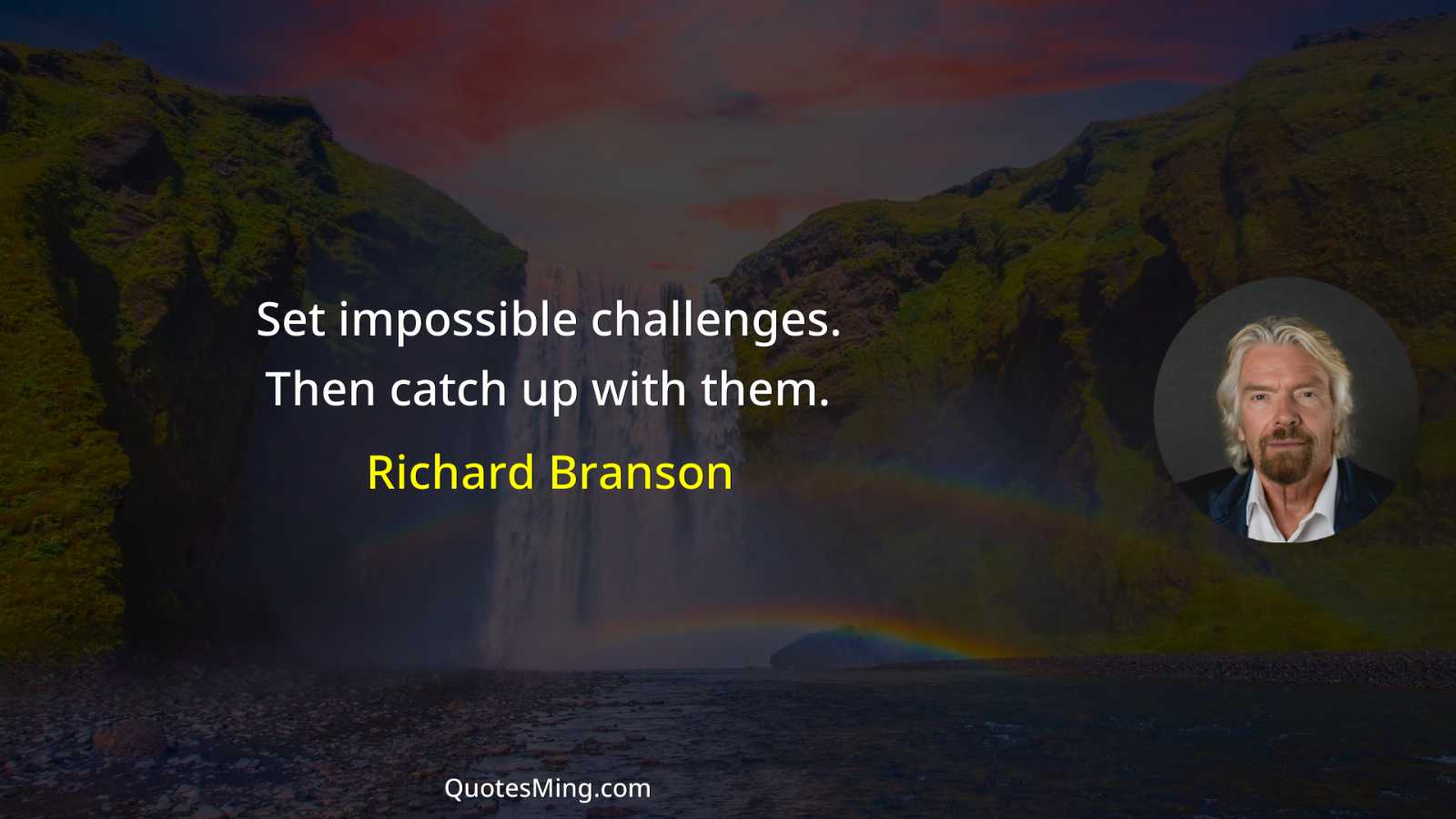 Set impossible challenges Then catch up with them