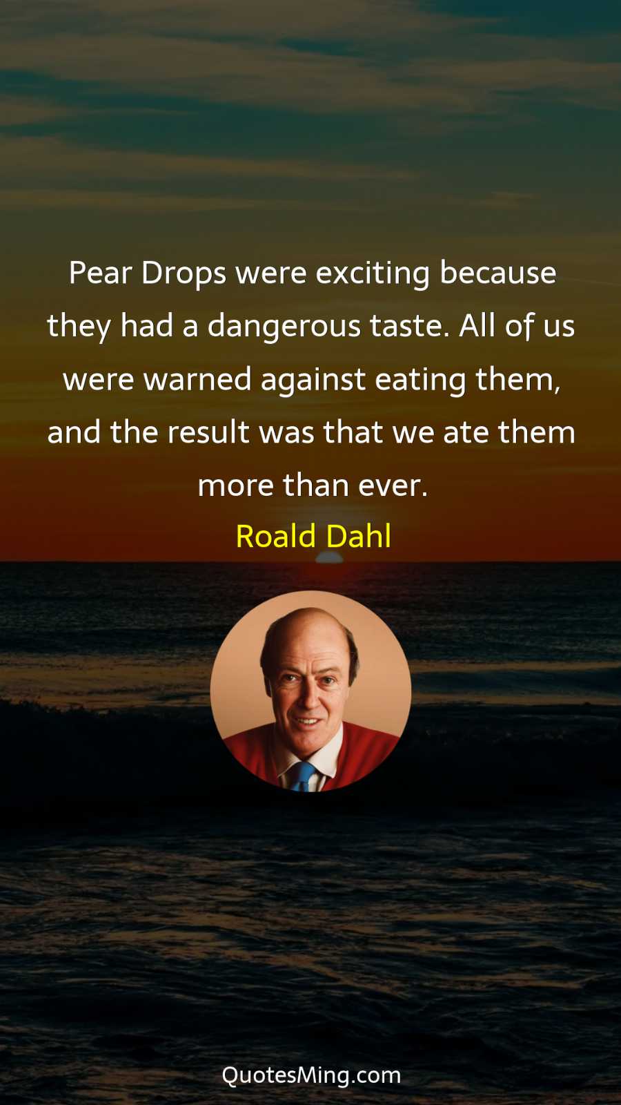 Pear Drops were exciting because they had a dangerous taste