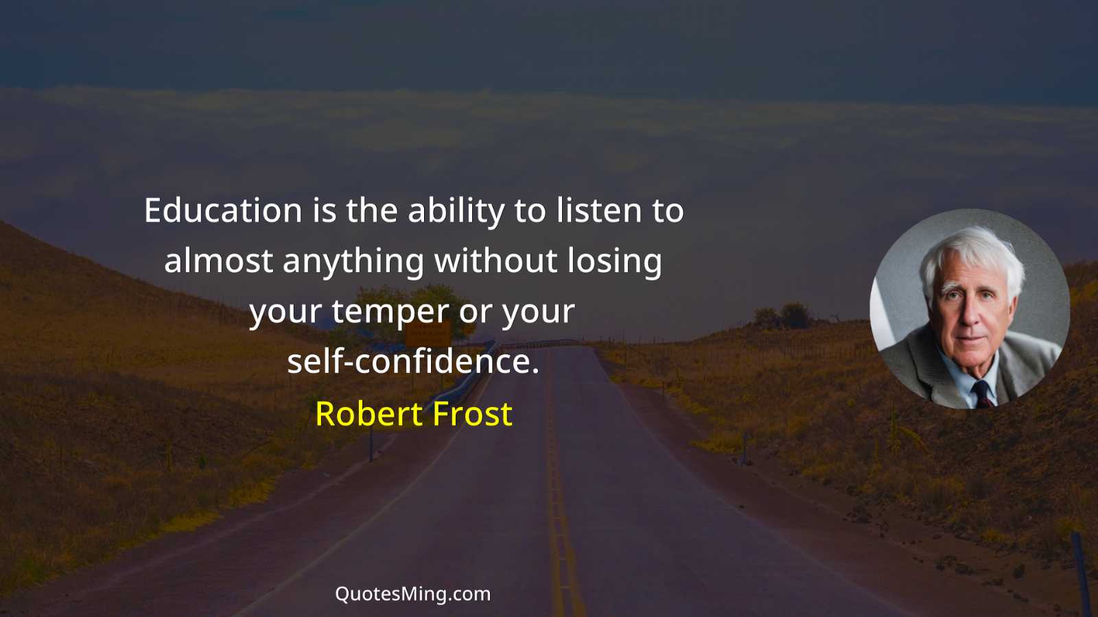 Education is the ability to listen to almost anything without