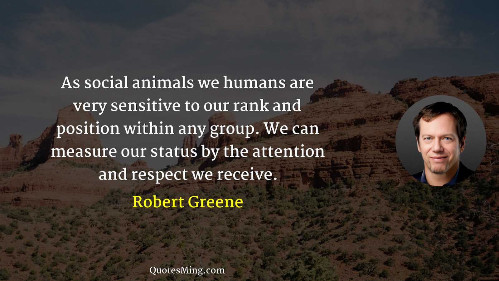 As social animals we humans are very sensitive to our