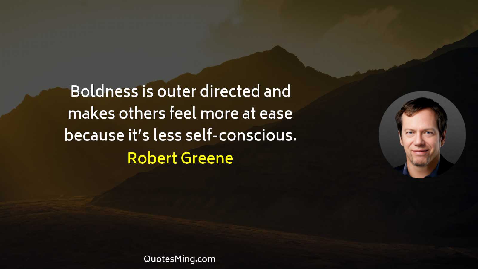 Boldness is outer directed and makes others feel more at