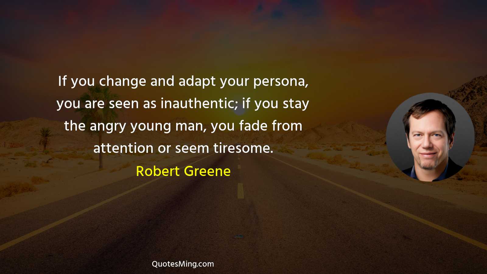 If you change and adapt your persona you are seen