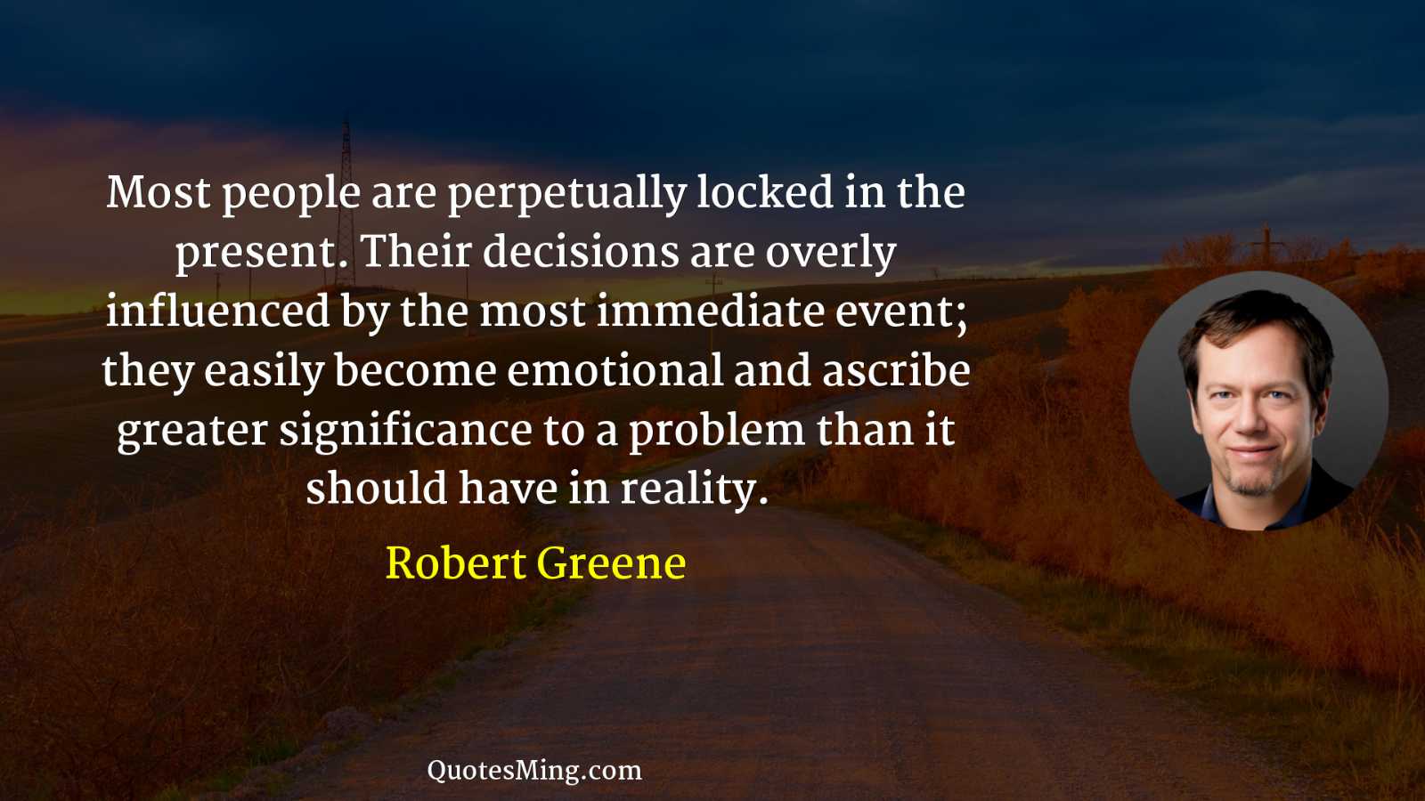 Most people are perpetually locked in the present Their decisions