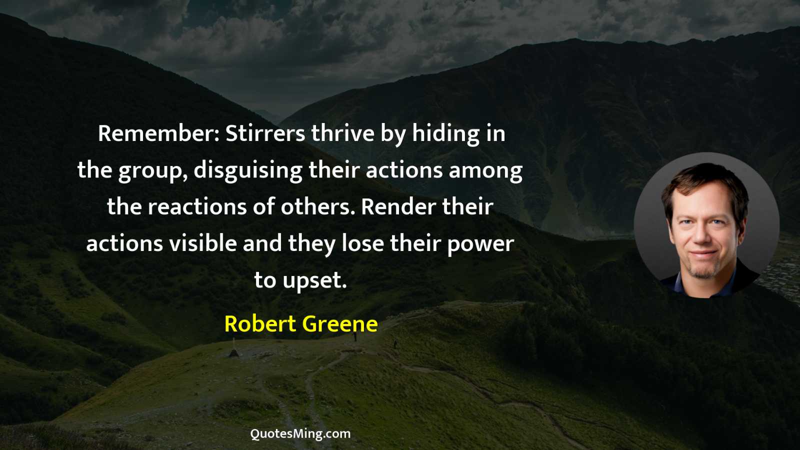 Remember: Stirrers thrive by hiding in the group disguising their