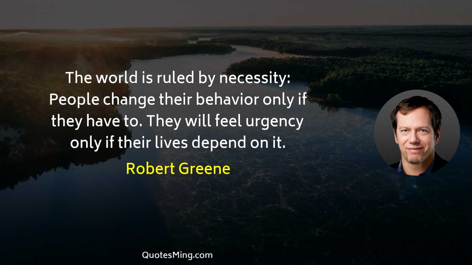 The world is ruled by necessity: People change their behavior