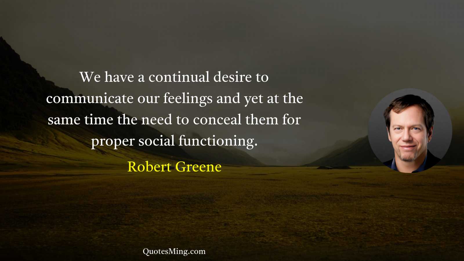 We have a continual desire to communicate our feelings and