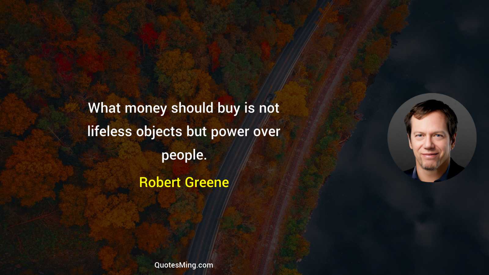 What money should buy is not lifeless objects but power