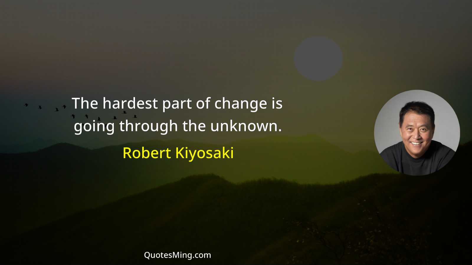 The hardest part of change is going through the unknown