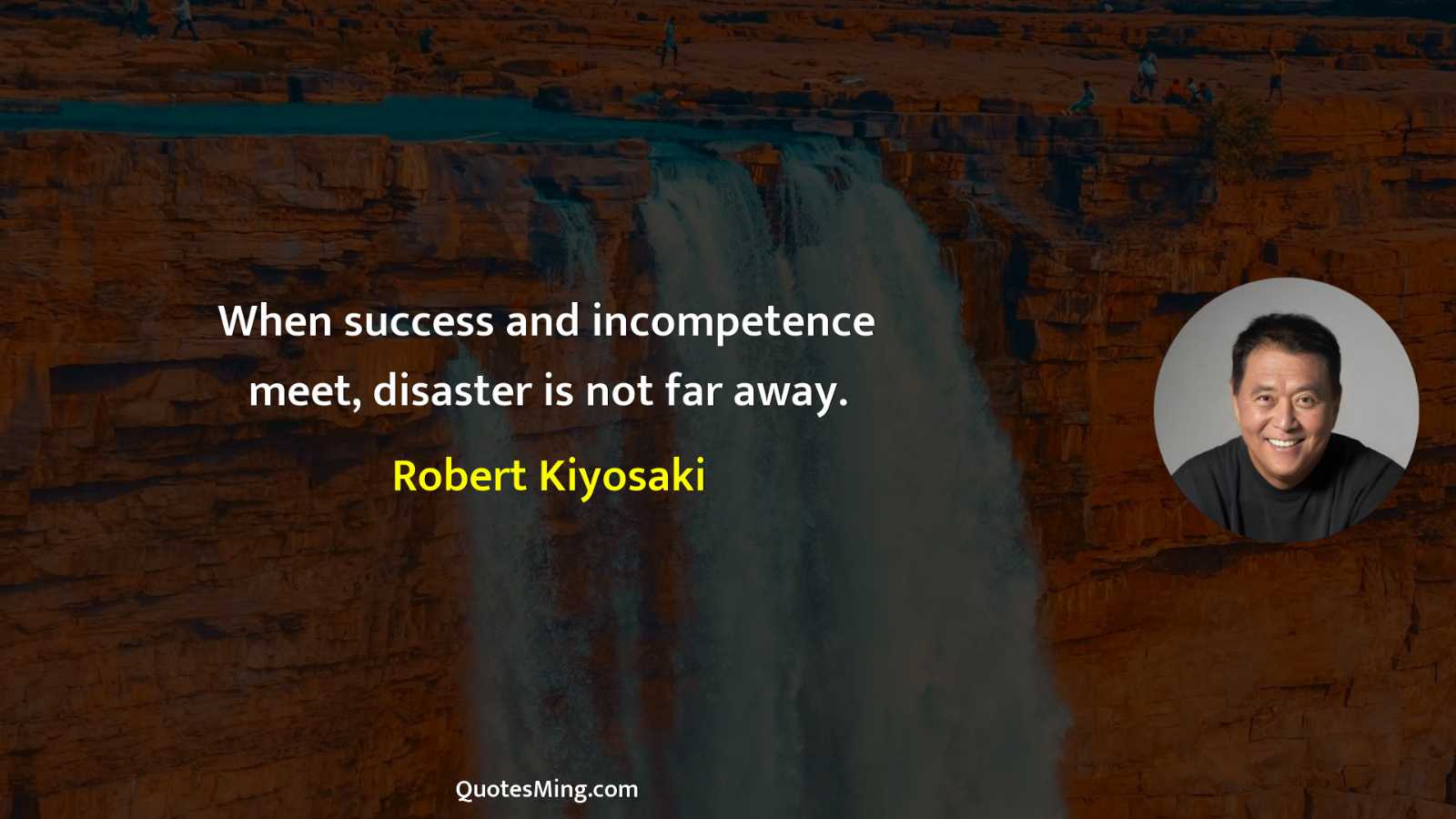 When success and incompetence meet disaster is not far away