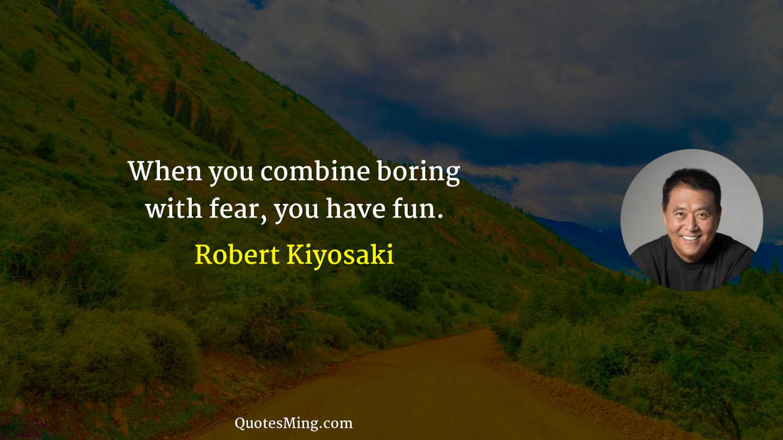 When you combine boring with fear you have fun