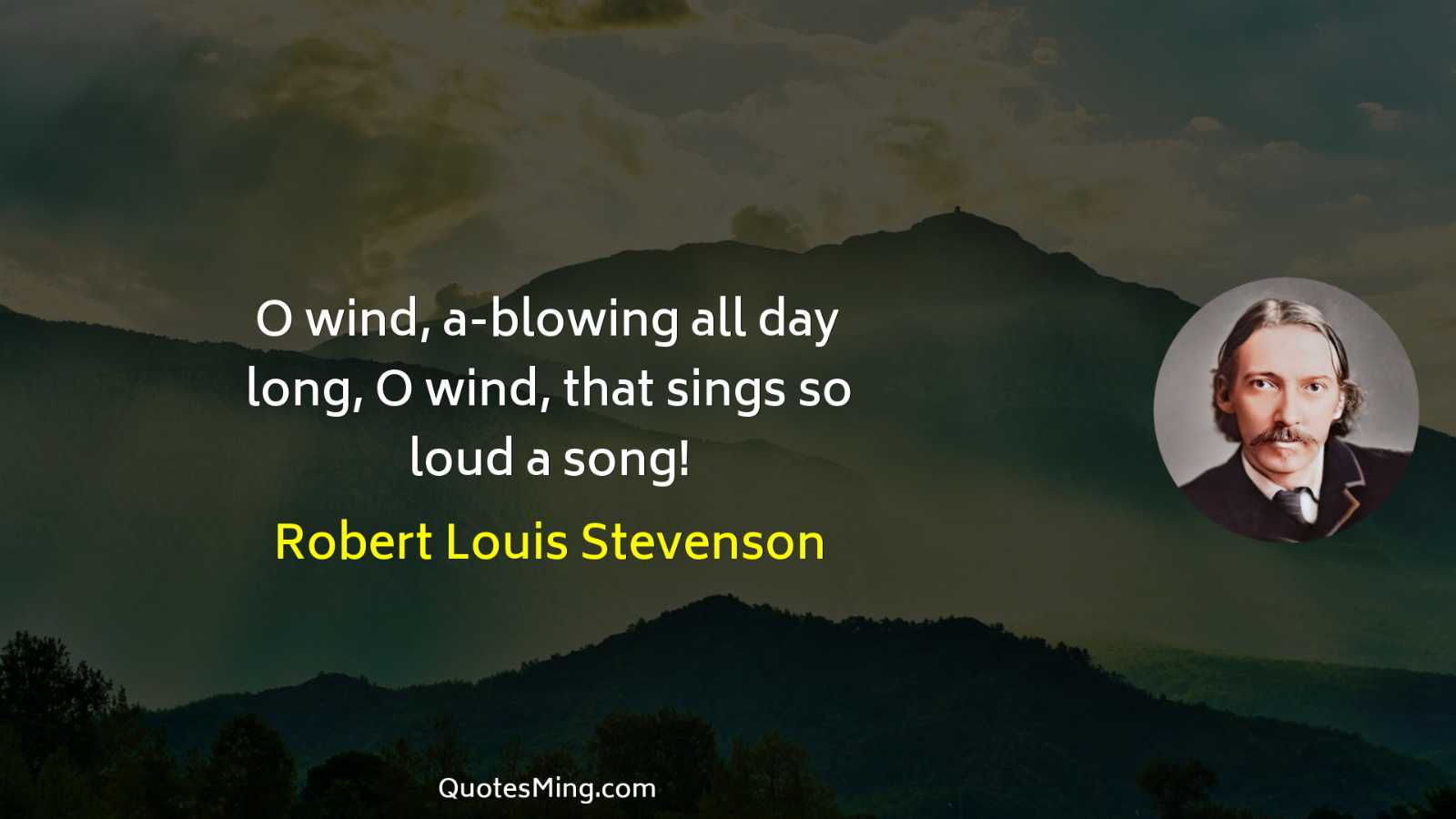 O wind a-blowing all day long O wind that sings