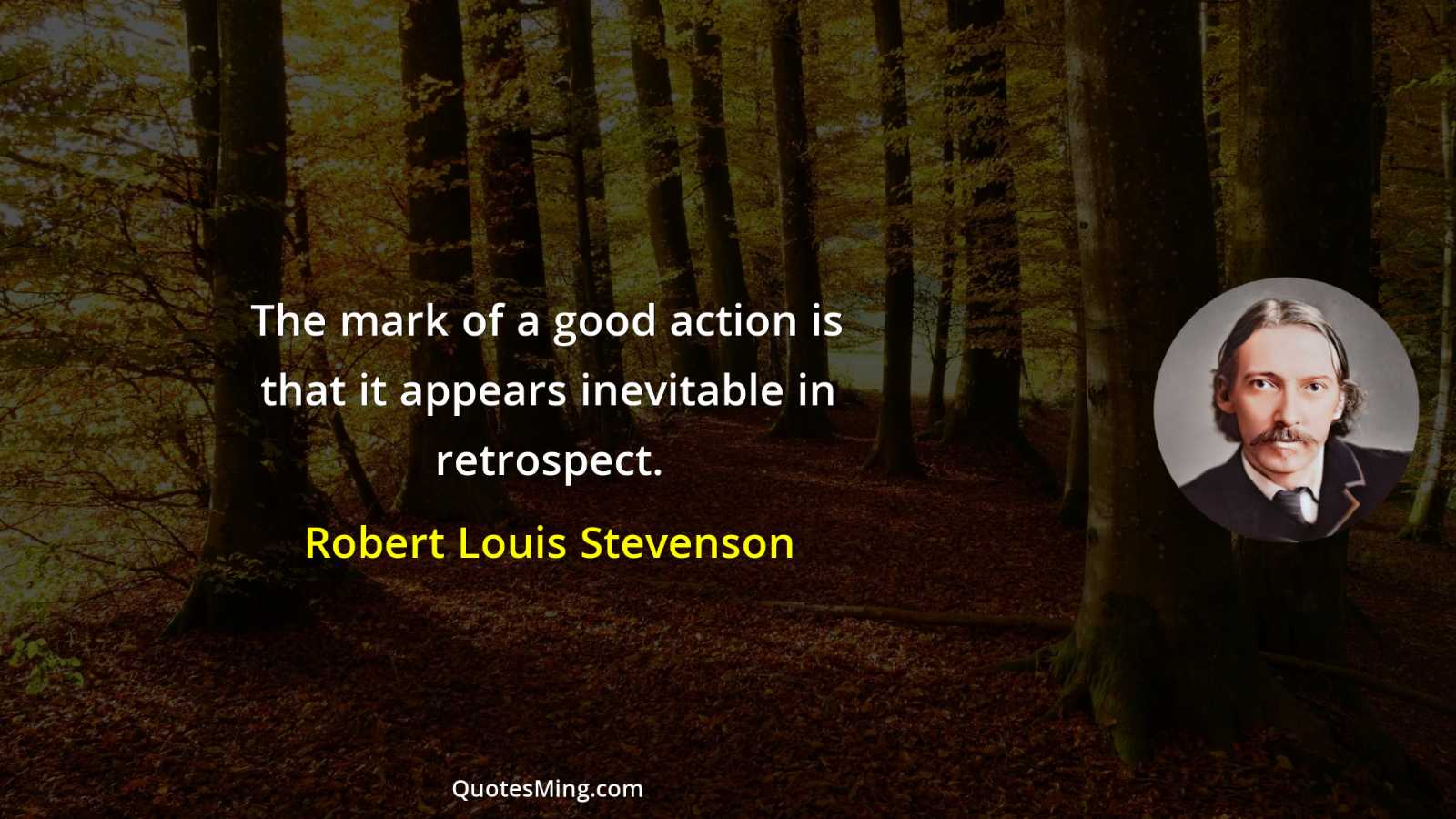 The mark of a good action is that it appears