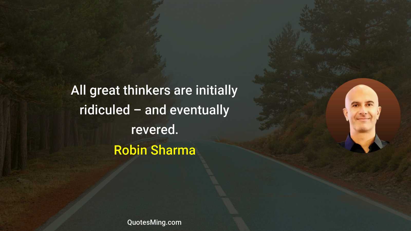 All great thinkers are initially ridiculed – and eventually revered