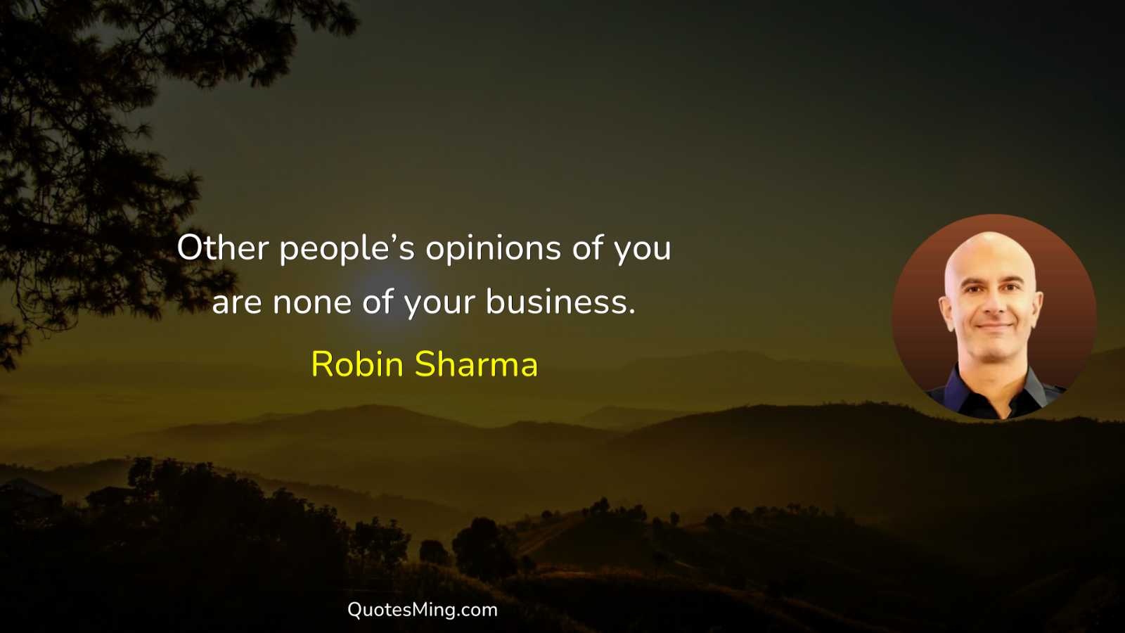 Other people’s opinions of you are none of your business