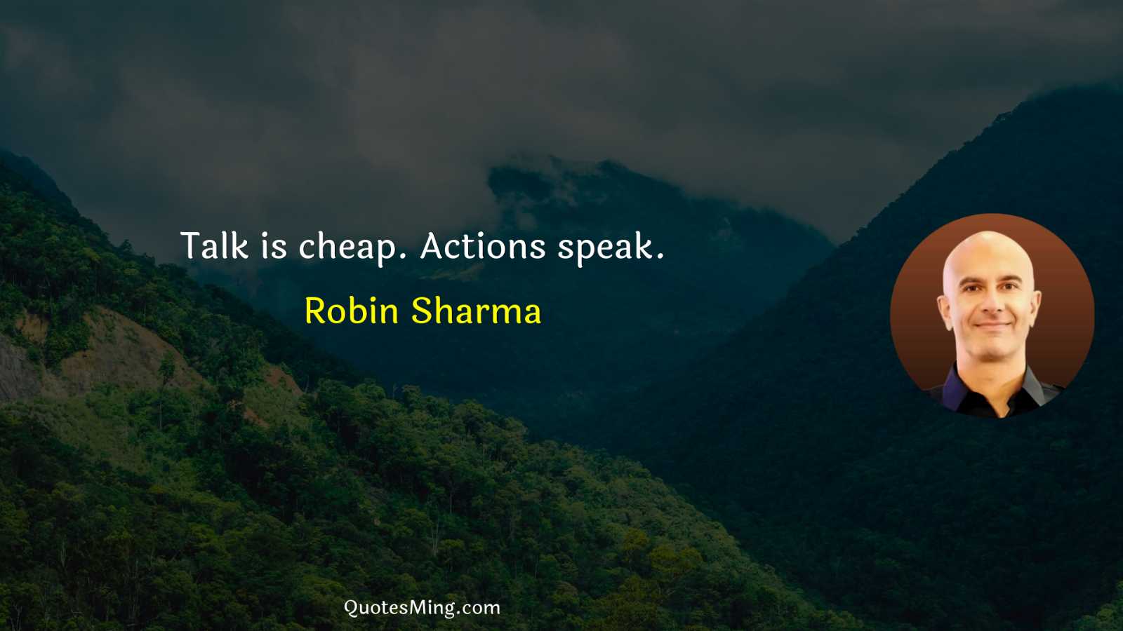 Talk is cheap Actions speak