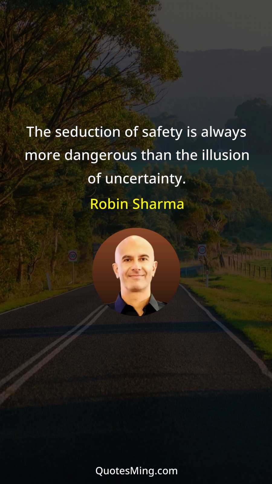 The seduction of safety is always more dangerous than the