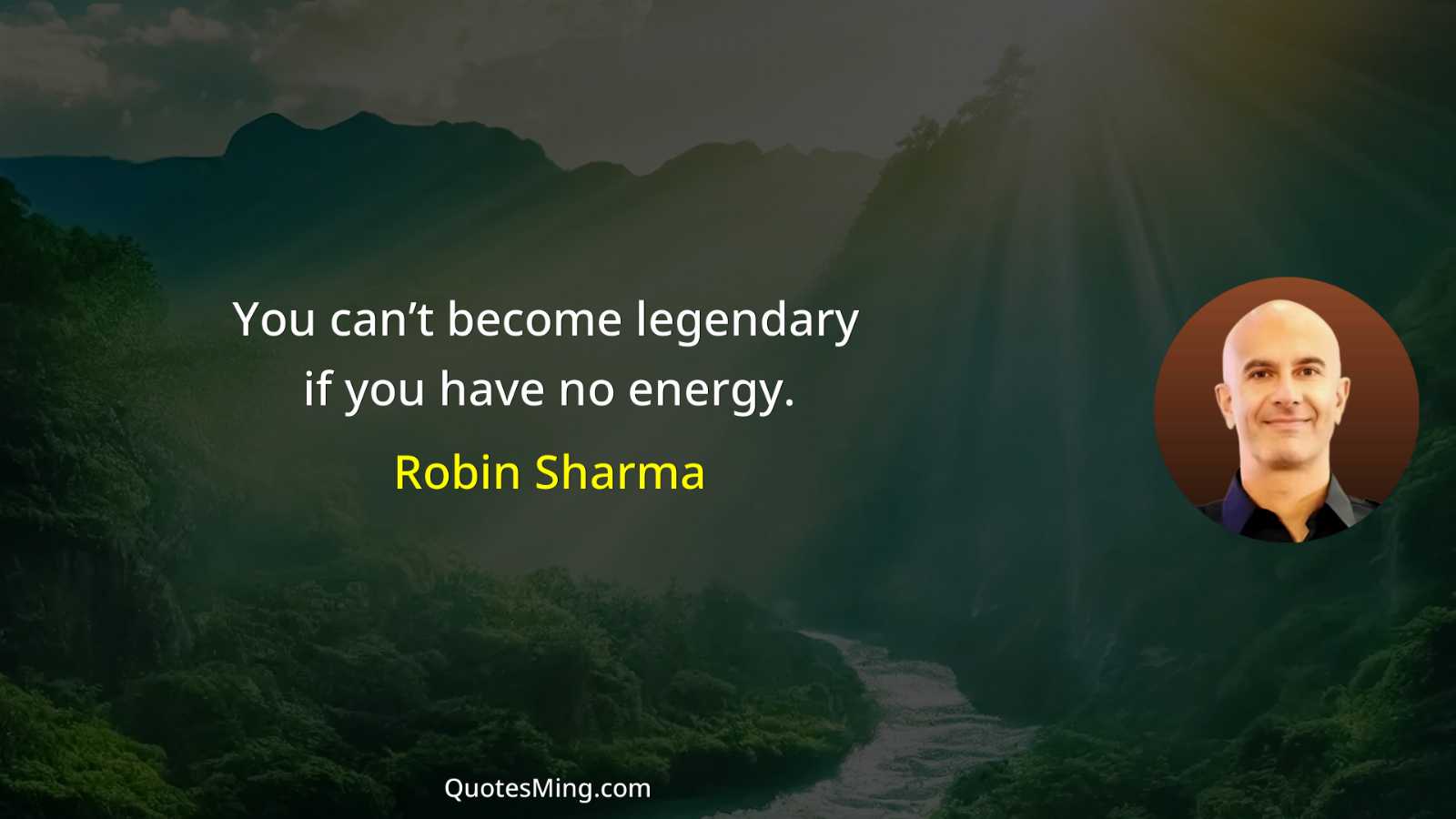 You can’t become legendary if you have no energy