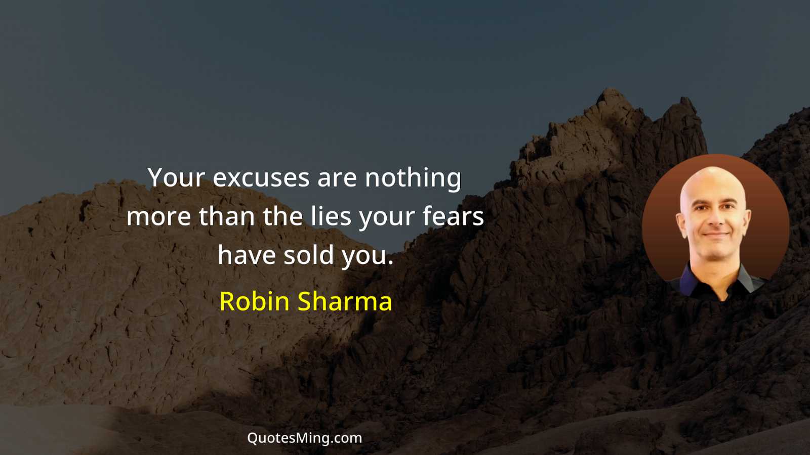 Your excuses are nothing more than the lies your fears