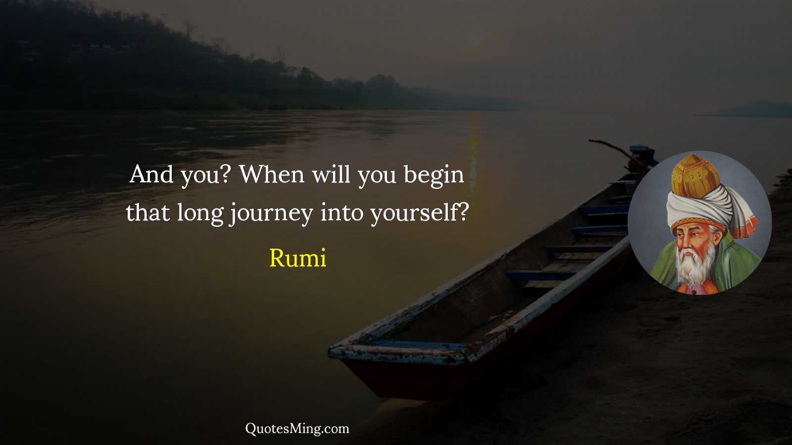 And you? When will you begin that long journey into