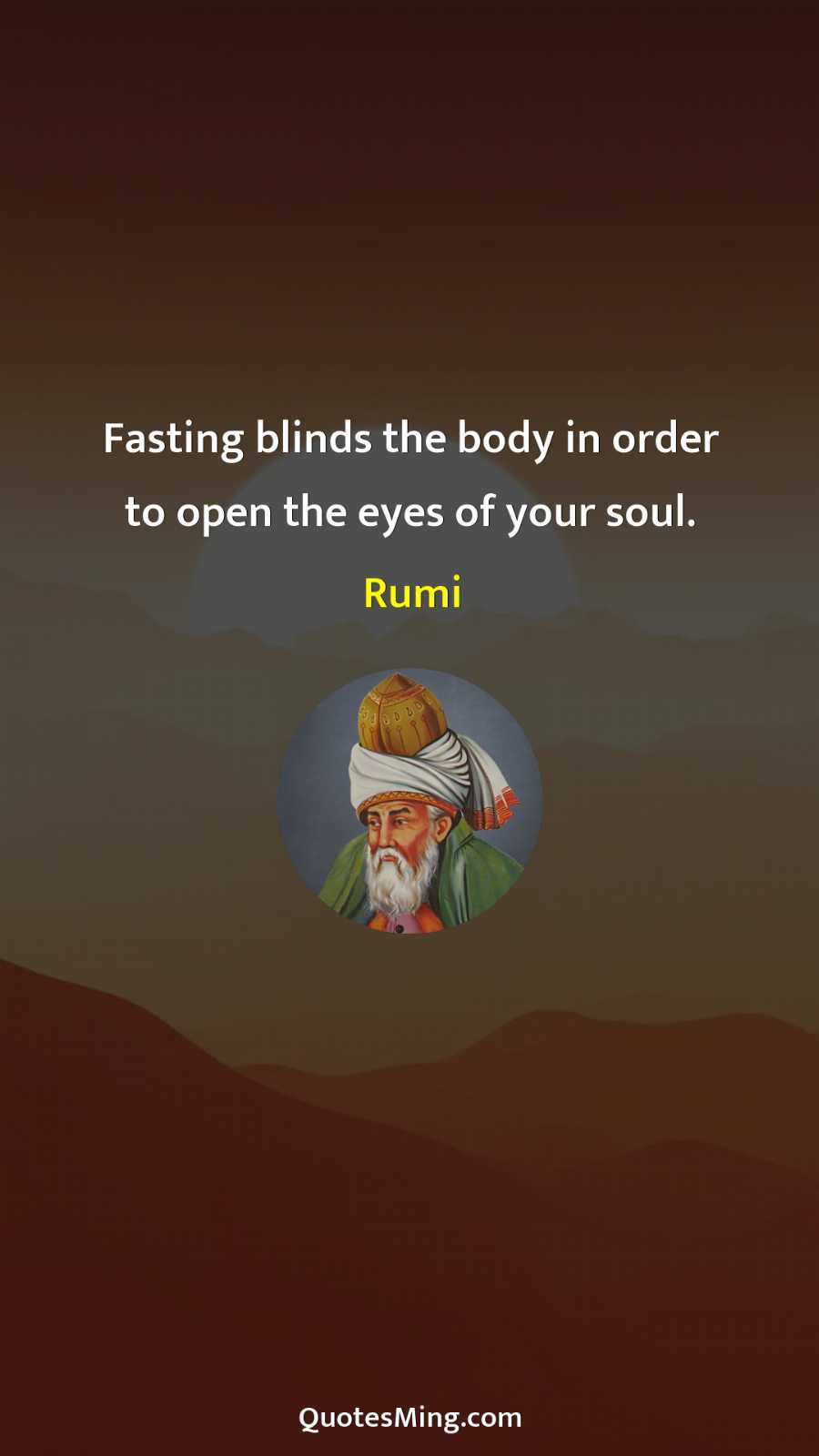 Fasting blinds the body in order to open the eyes