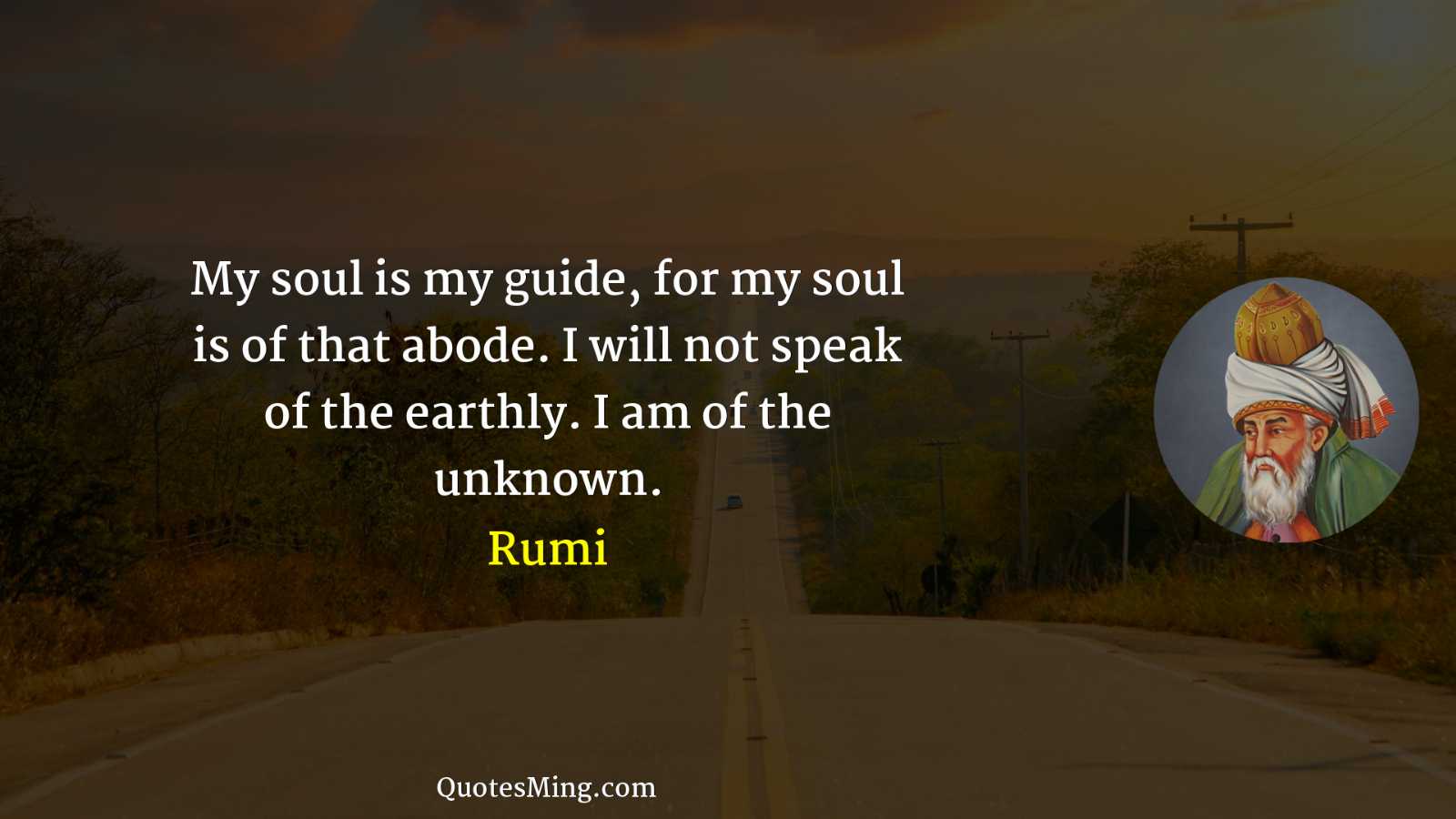 My soul is my guide for my soul is of