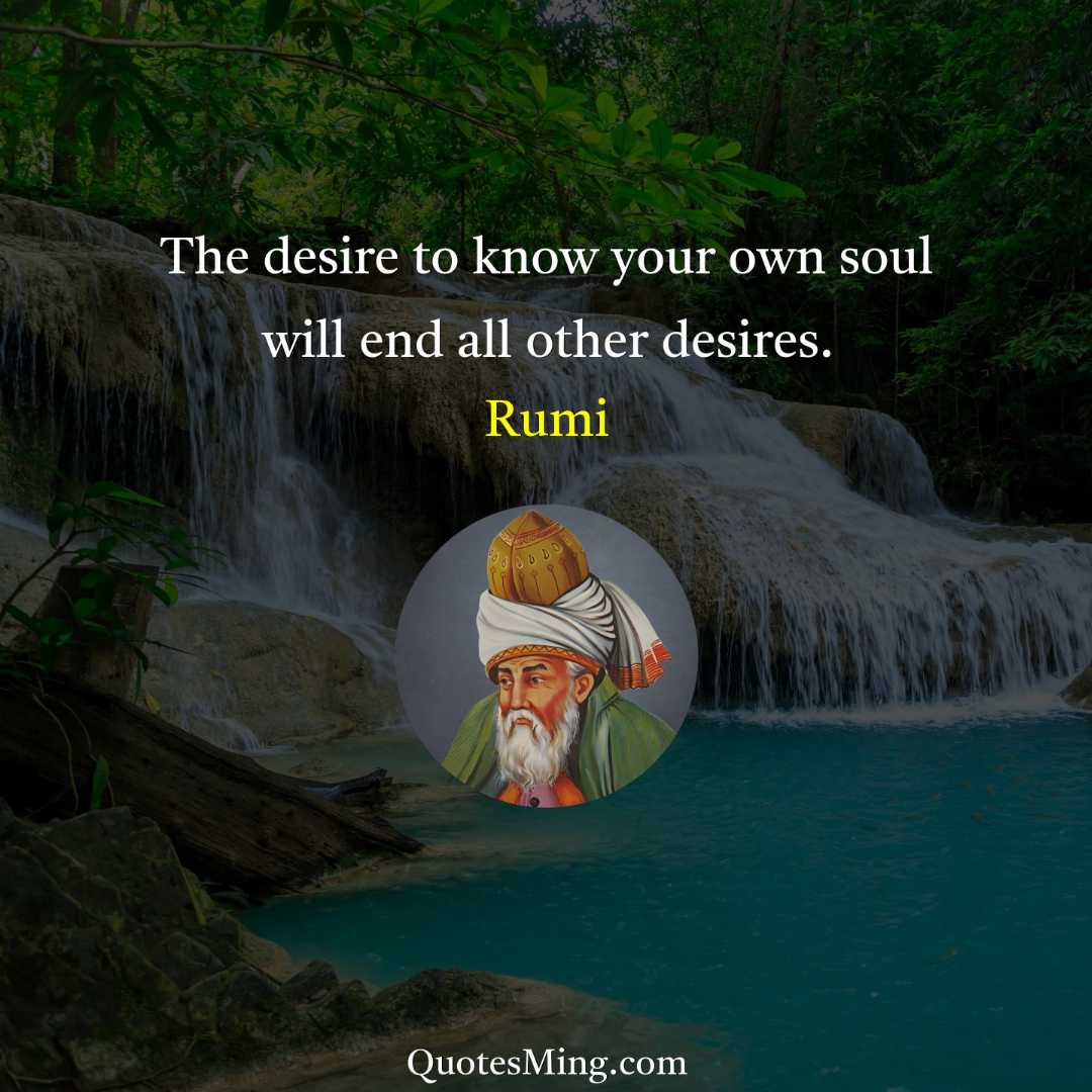 The desire to know your own soul will end all