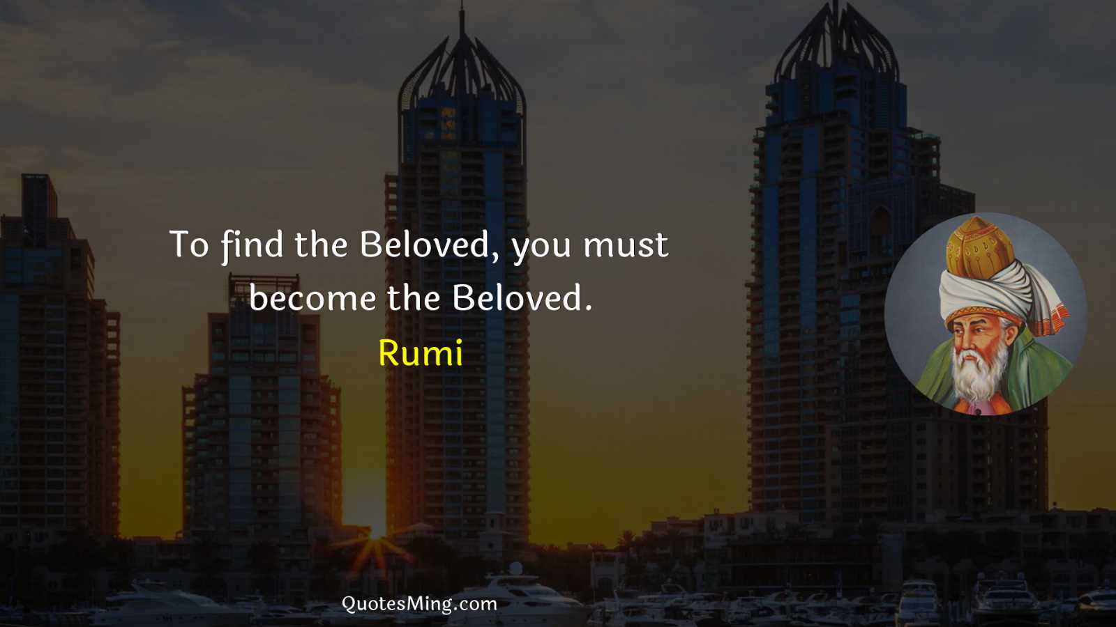 To find the Beloved you must become the Beloved