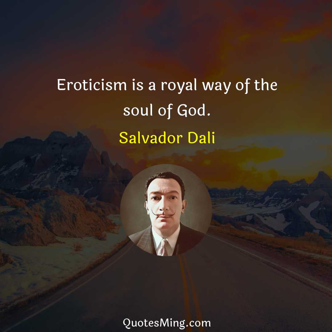 Eroticism is a royal way of the soul of God