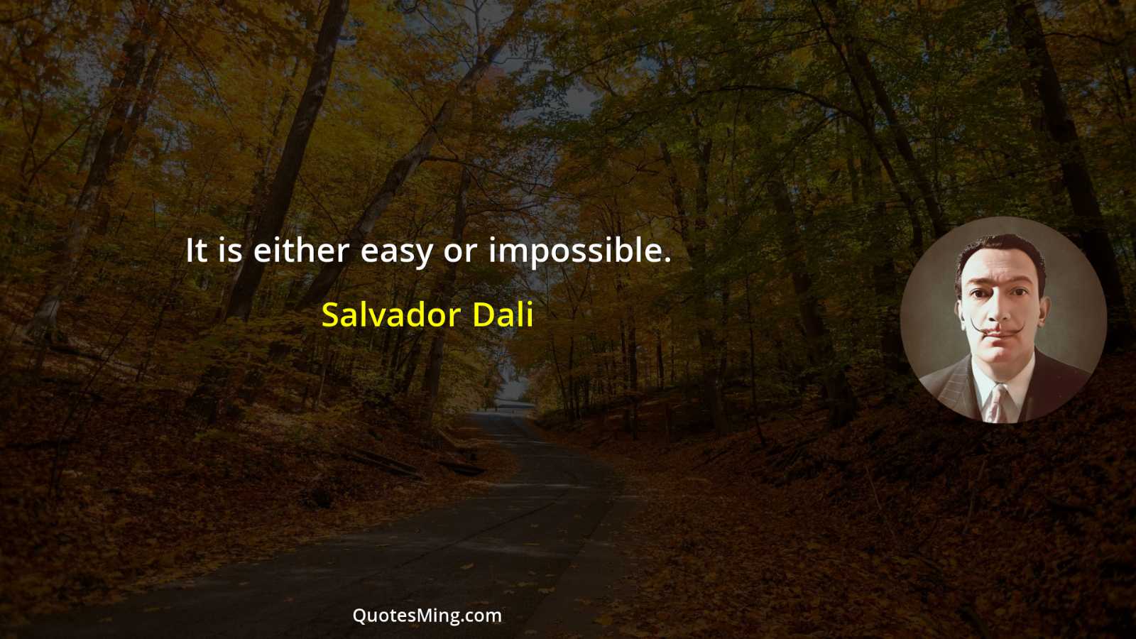 It is either easy or impossible