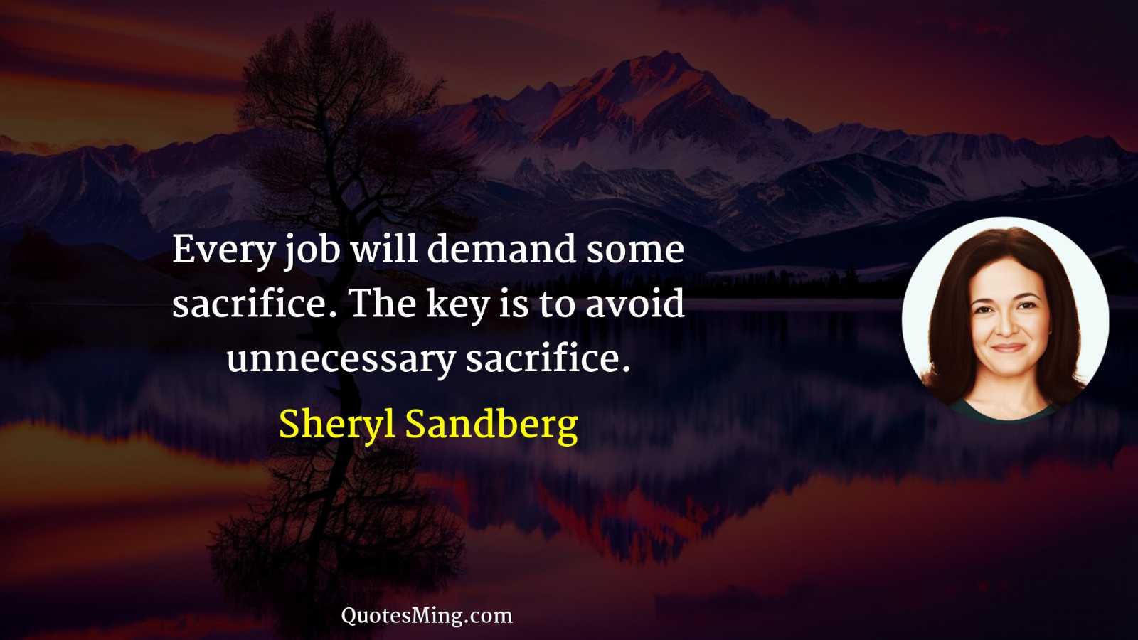 Every job will demand some sacrifice The key is to